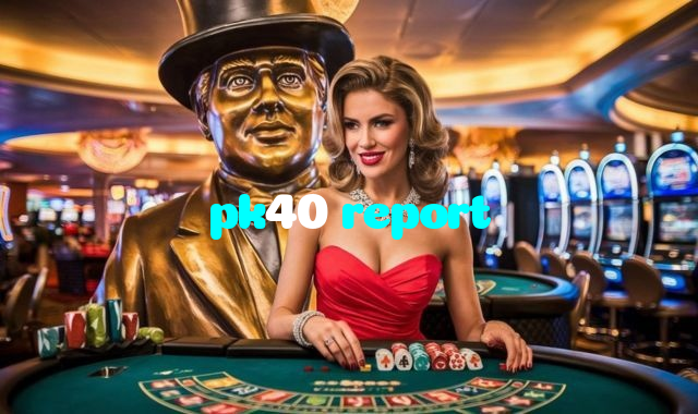 pk40 report